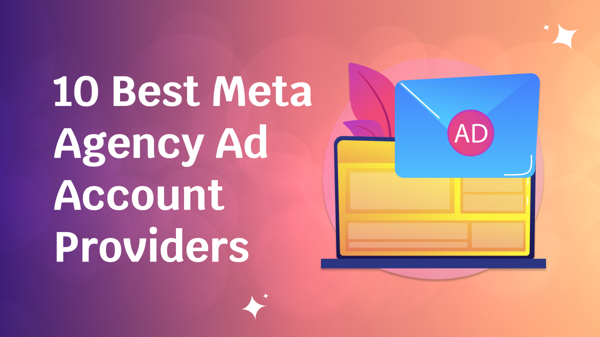 10 Reliable Meta Agency Ad Account Providers for Advertisers in 2026